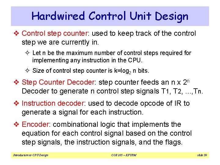 Hardwired Control Unit Design v Control step counter: used to keep track of the