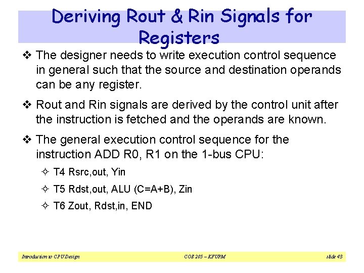 Deriving Rout & Rin Signals for Registers v The designer needs to write execution