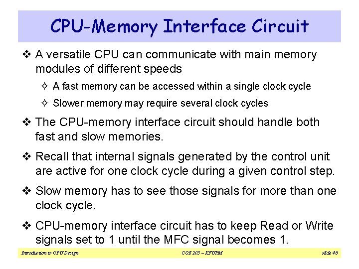 CPU-Memory Interface Circuit v A versatile CPU can communicate with main memory modules of