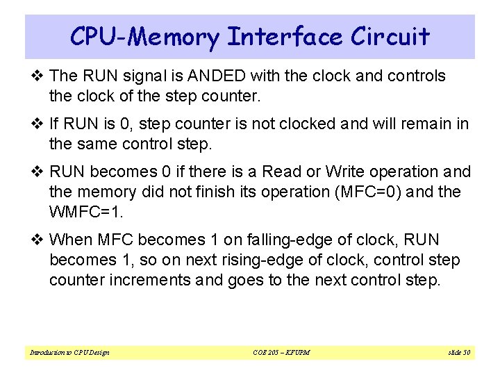 CPU-Memory Interface Circuit v The RUN signal is ANDED with the clock and controls