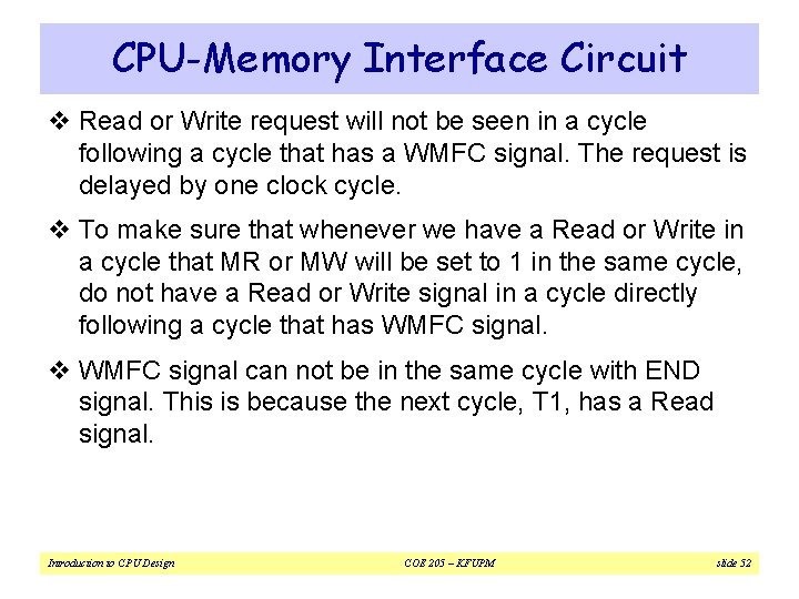 CPU-Memory Interface Circuit v Read or Write request will not be seen in a CPU-Memory Interface Circuit v Read or Write request will not be seen in a
