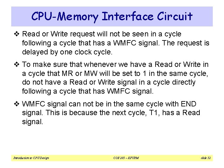 CPU-Memory Interface Circuit v Read or Write request will not be seen in a