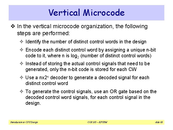 Vertical Microcode v In the vertical microcode organization, the following steps are performed: ²