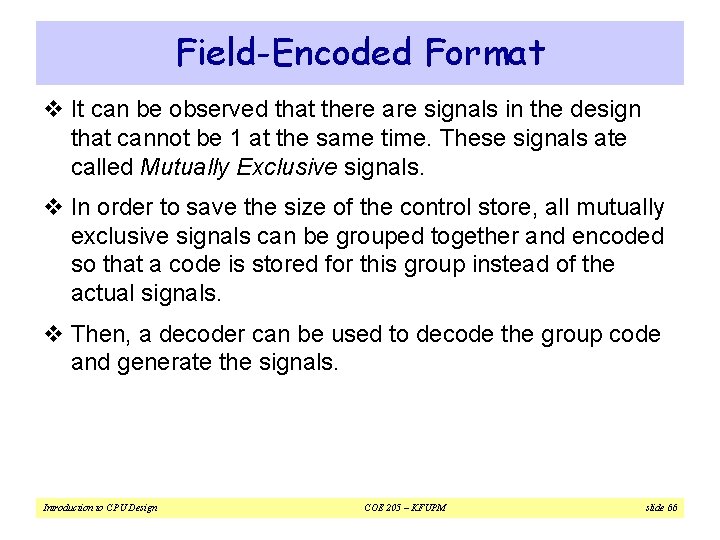 Field-Encoded Format v It can be observed that there are signals in the design