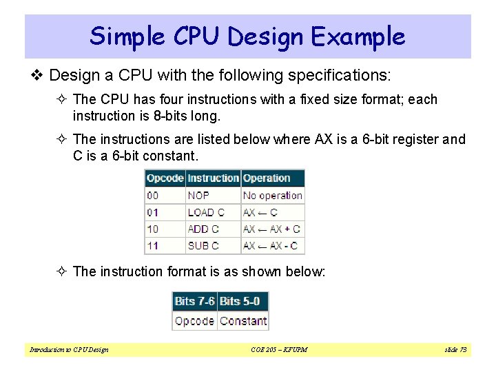 Simple CPU Design Example v Design a CPU with the following specifications: ² The