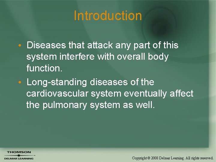 Introduction • Diseases that attack any part of this system interfere with overall body