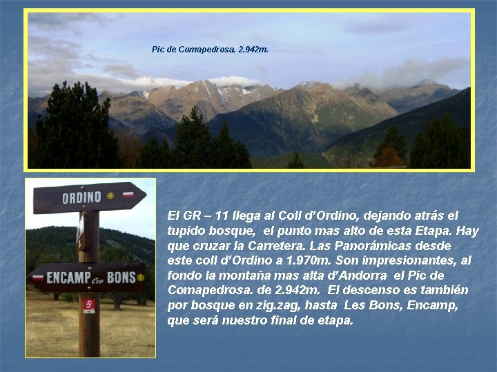 Pic de Comapedrosa. 2. 942 m. El GR – 11 llega al Coll d’Ordino,