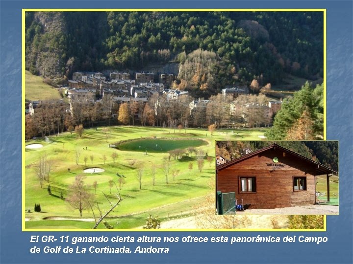 El GR- 11 ganando cierta altura nos ofrece esta panorámica del Campo de Golf