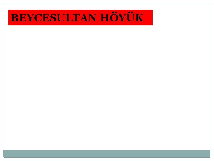 BEYCESULTAN HÖYÜK 