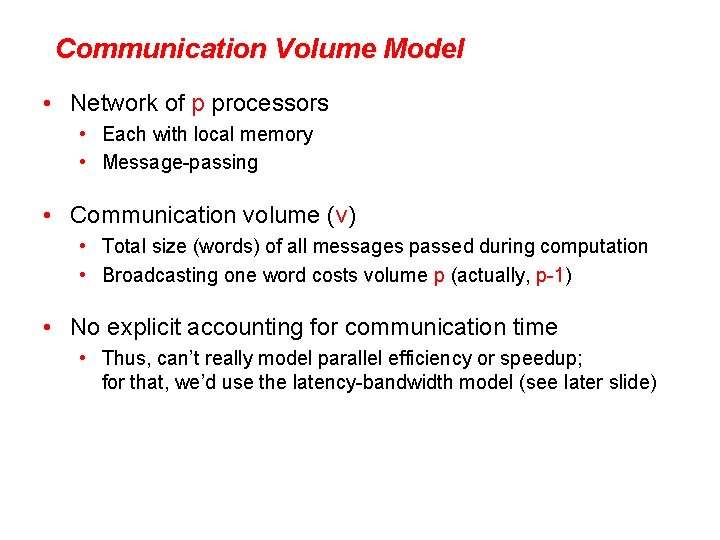 Communication Volume Model • Network of p processors • Each with local memory •