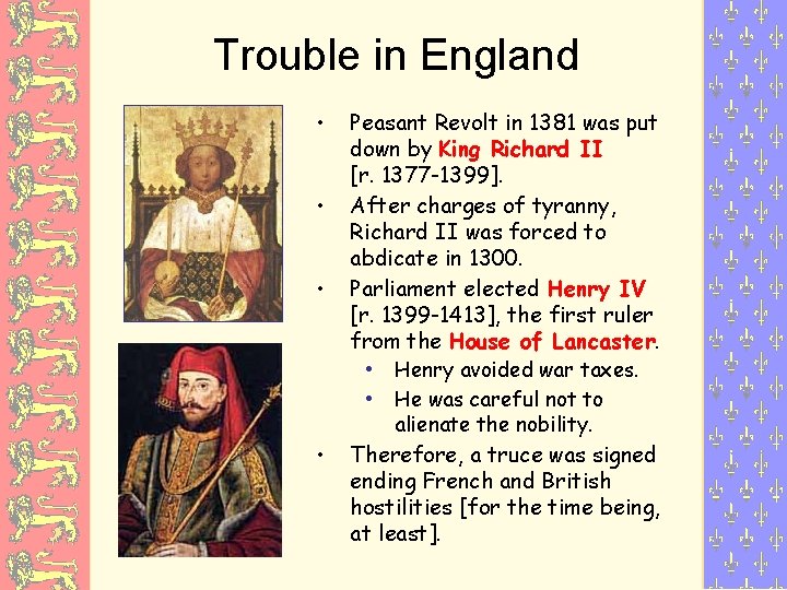 Trouble in England • • • Peasant Revolt in 1381 was put down by