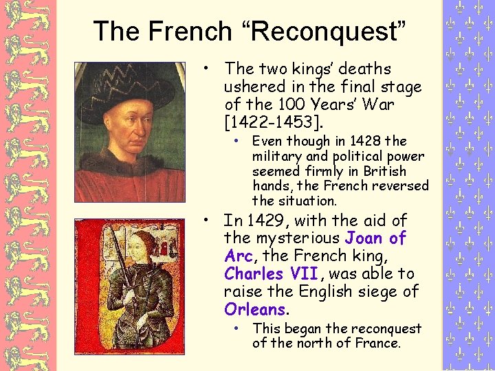 The French “Reconquest” • The two kings’ deaths ushered in the final stage of
