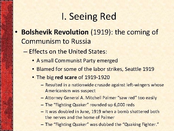 I. Seeing Red • Bolshevik Revolution (1919): the coming of Communism to Russia –
