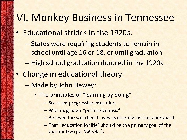 VI. Monkey Business in Tennessee • Educational strides in the 1920 s: – States