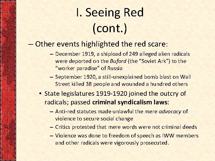 I. Seeing Red (cont. ) – Other events highlighted the red scare: – December