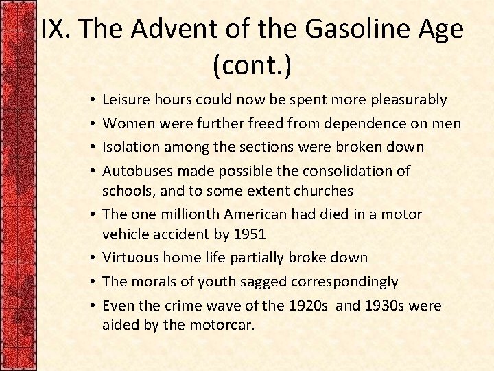 IX. The Advent of the Gasoline Age (cont. ) • • Leisure hours could