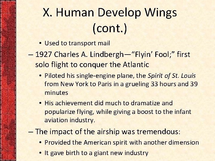 X. Human Develop Wings (cont. ) • Used to transport mail – 1927 Charles