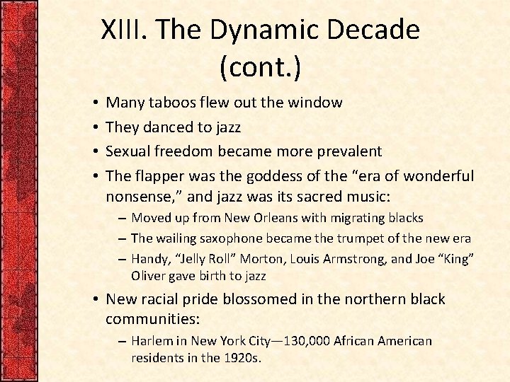 XIII. The Dynamic Decade (cont. ) • • Many taboos flew out the window