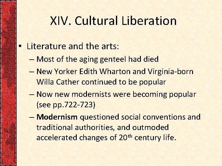 XIV. Cultural Liberation • Literature and the arts: – Most of the aging genteel