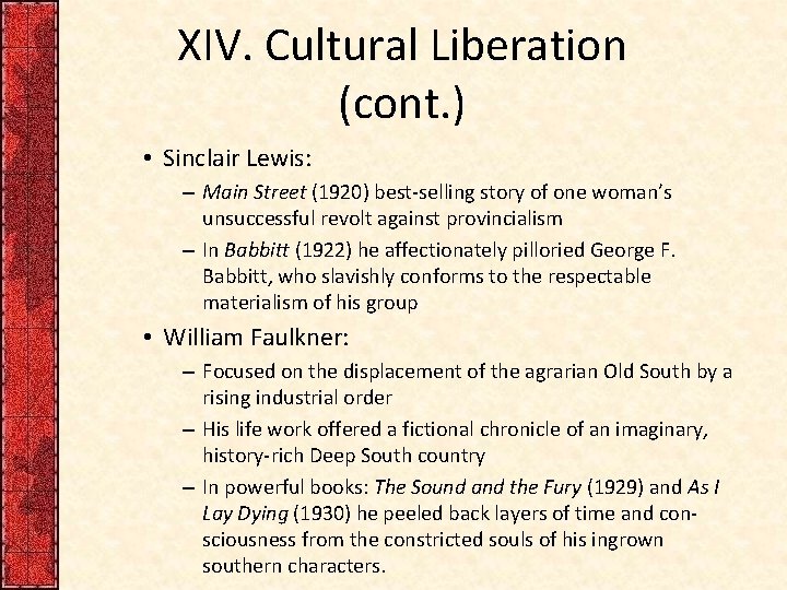XIV. Cultural Liberation (cont. ) • Sinclair Lewis: – Main Street (1920) best-selling story