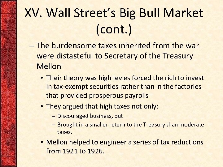 XV. Wall Street’s Big Bull Market (cont. ) – The burdensome taxes inherited from