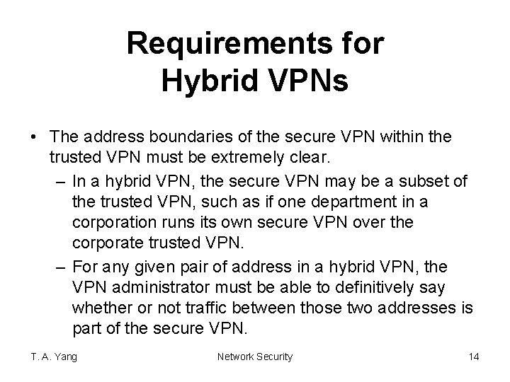 Requirements for Hybrid VPNs • The address boundaries of the secure VPN within the