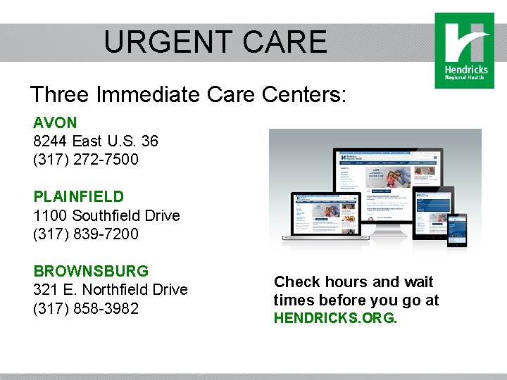 URGENT CARE Three Immediate Care Centers: AVON 8244 East U. S. 36 (317) 272