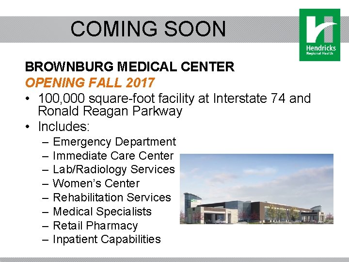COMING SOON BROWNBURG MEDICAL CENTER OPENING FALL 2017 • 100, 000 square-foot facility at