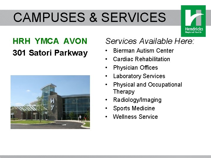 CAMPUSES & SERVICES HRH YMCA AVON 301 Satori Parkway Services Available Here: • •