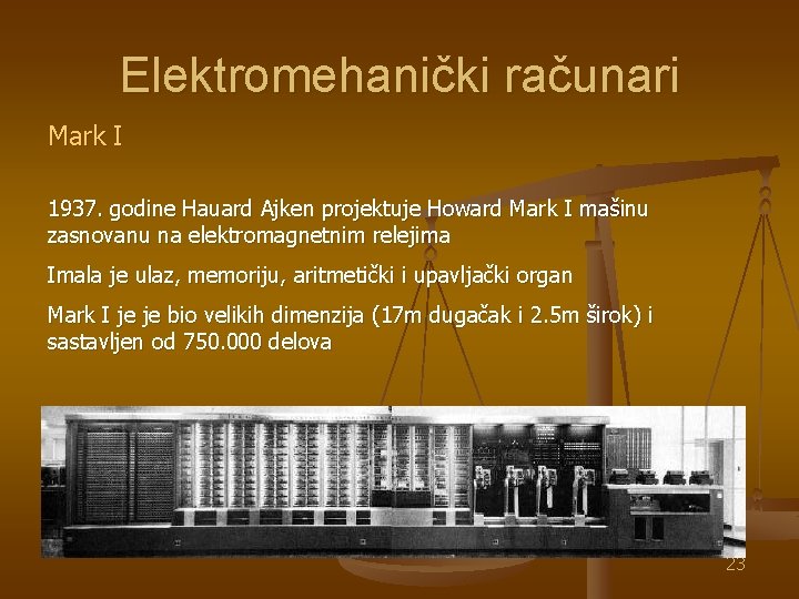 Elektromehanički računari Mark I 1937. godine Hauard Ajken projektuje Howard Mark I mašinu zasnovanu