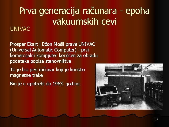 Prva generacija računara - epoha vakuumskih cevi UNIVAC Prosper Ekart i Džon Mošli prave