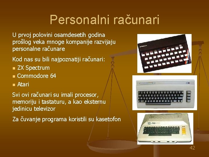 Personalni računari U prvoj polovini osamdesetih godina prošlog veka mnoge kompanije razvijaju personalne računare