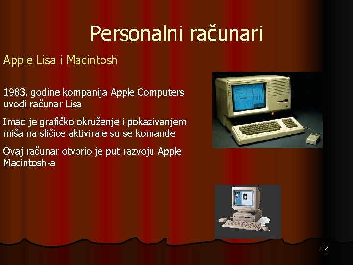 Personalni računari Apple Lisa i Macintosh 1983. godine kompanija Apple Computers uvodi računar Lisa