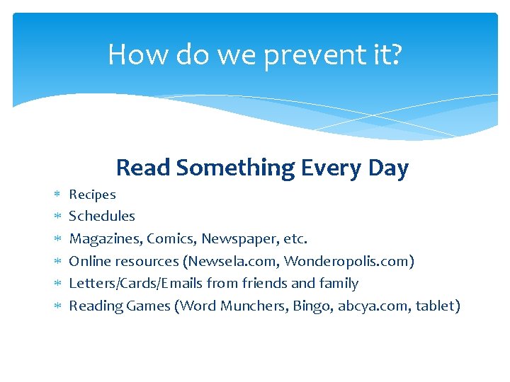 How do we prevent it? Read Something Every Day Recipes Schedules Magazines, Comics, Newspaper,