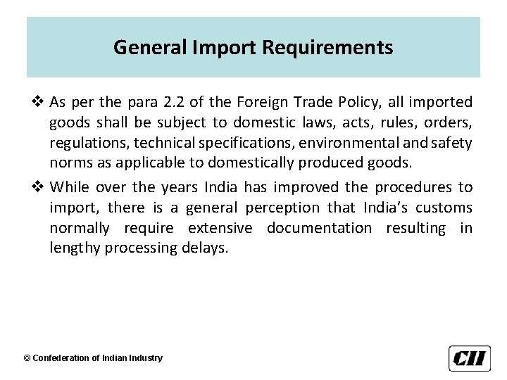 General Import Requirements v As per the para 2. 2 of the Foreign Trade
