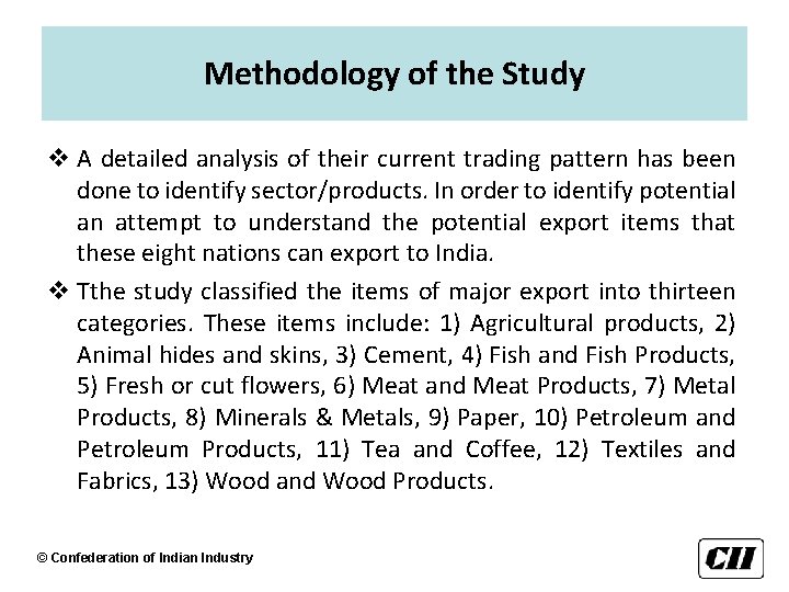 Methodology of the Study v A detailed analysis of their current trading pattern has