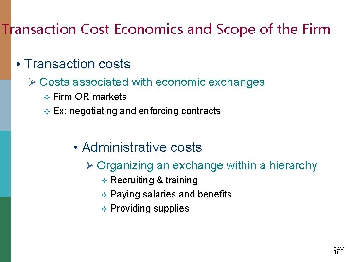 Transaction Cost Economics and Scope of the Firm • Transaction costs Ø Costs associated