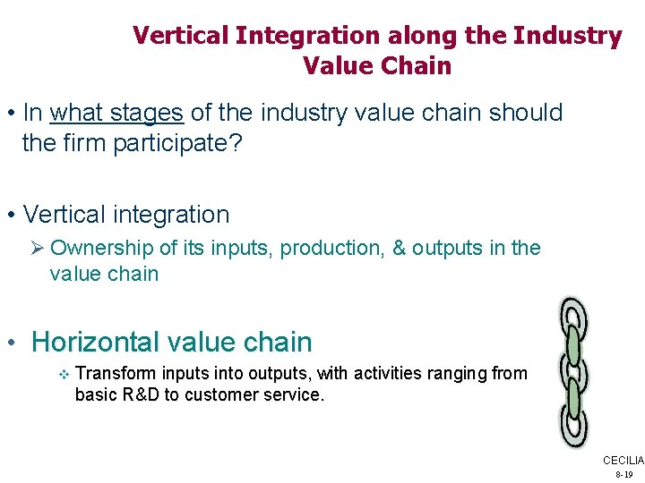 Vertical Integration along the Industry Value Chain • In what stages of the industry