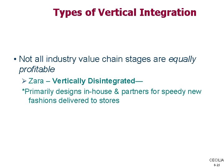 Types of Vertical Integration • Not all industry value chain stages are equally profitable
