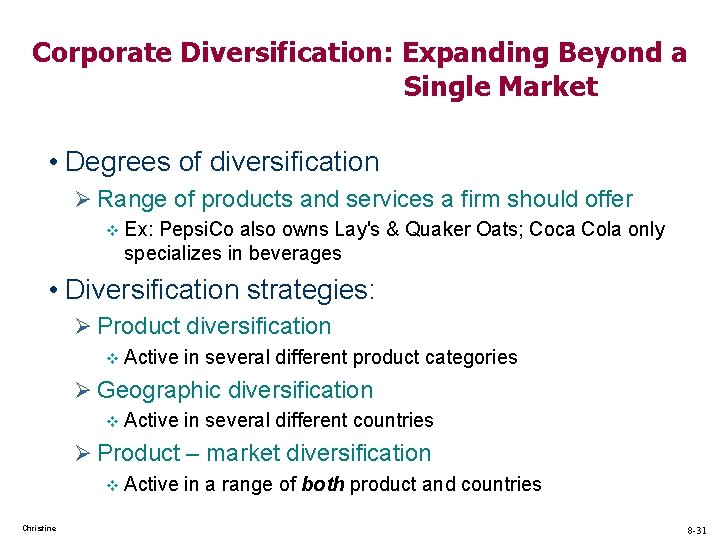 Corporate Diversification: Expanding Beyond a Single Market • Degrees of diversification Ø Range of