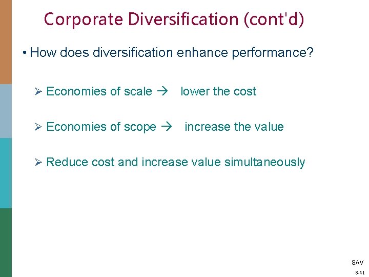 Corporate Diversification (cont'd) • How does diversification enhance performance? Ø Economies of scale lower