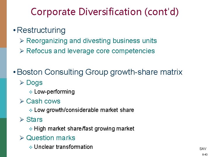 Corporate Diversification (cont'd) • Restructuring Ø Reorganizing and divesting business units Ø Refocus and