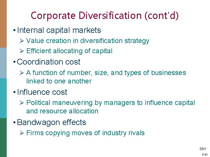 Corporate Diversification (cont'd) • Internal capital markets Ø Value creation in diversification strategy Ø