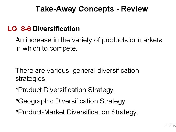 Take-Away Concepts - Review LO 8 -6 Diversification An increase in the variety of