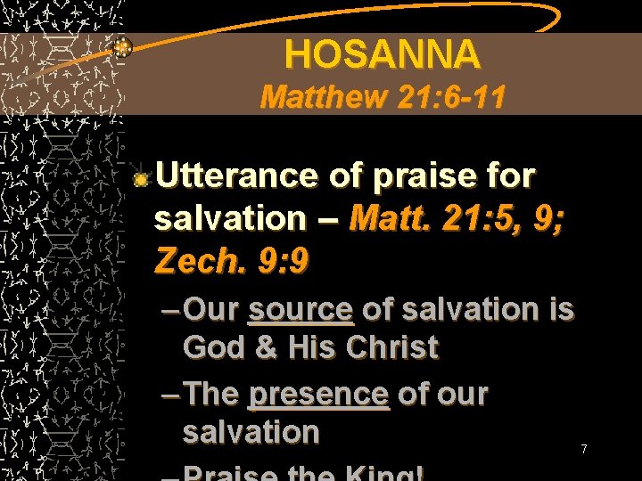 HOSANNA Matthew 21: 6 -11 Utterance of praise for salvation – Matt. 21: 5, HOSANNA Matthew 21: 6 -11 Utterance of praise for salvation – Matt. 21: 5,