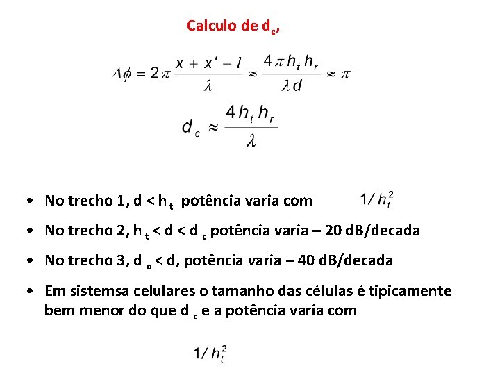 Calculo de dc, • No trecho 1, d < h t potência varia com