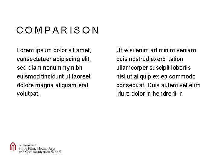 COMPARISON Lorem ipsum dolor sit amet, consectetuer adipiscing elit, sed diam nonummy nibh euismod