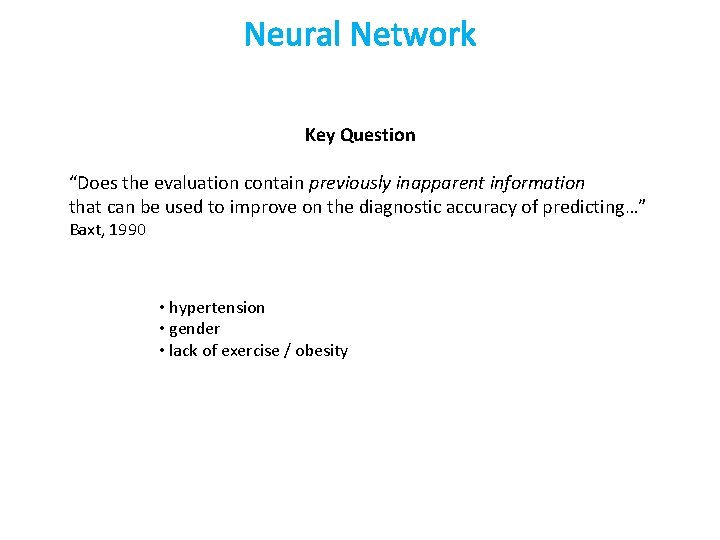 Neural Network Key Question “Does the evaluation contain previously inapparent information that can be