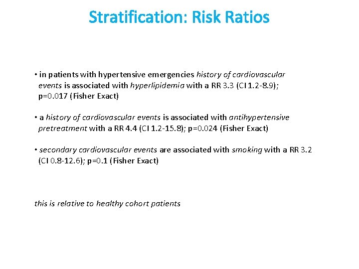 Stratification: Risk Ratios • in patients with hypertensive emergencies history of cardiovascular events is