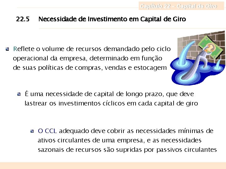 Capítulo 22 – Capital de Giro 22. 5 Necessidade de Investimento em Capital de